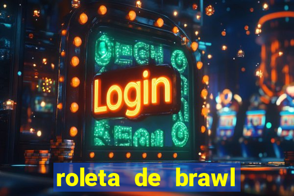 roleta de brawl stars 2024